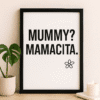 Playful Print and Cozy Decor Framed minimalist “MUMMY? MAMACITA.” black text art print on white background, styled on feminine vanity with daisy accent.